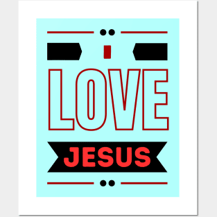 I Love Jesus | Christian Saying Posters and Art